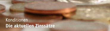 Konditionen - Die aktuellen Zinssätze